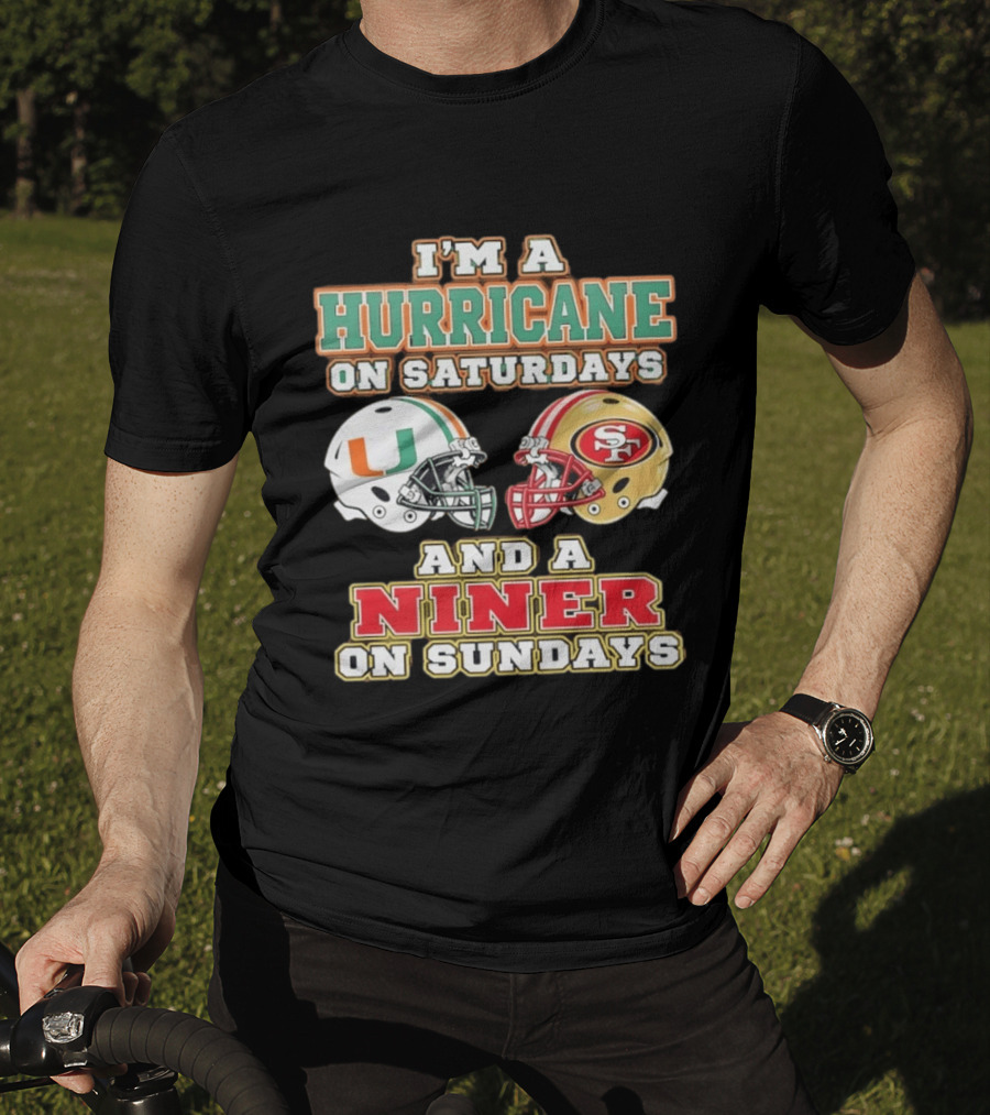 I'm A Hurricane On Saturdays And A Niner On Sundays Football Helmets T-Shirt