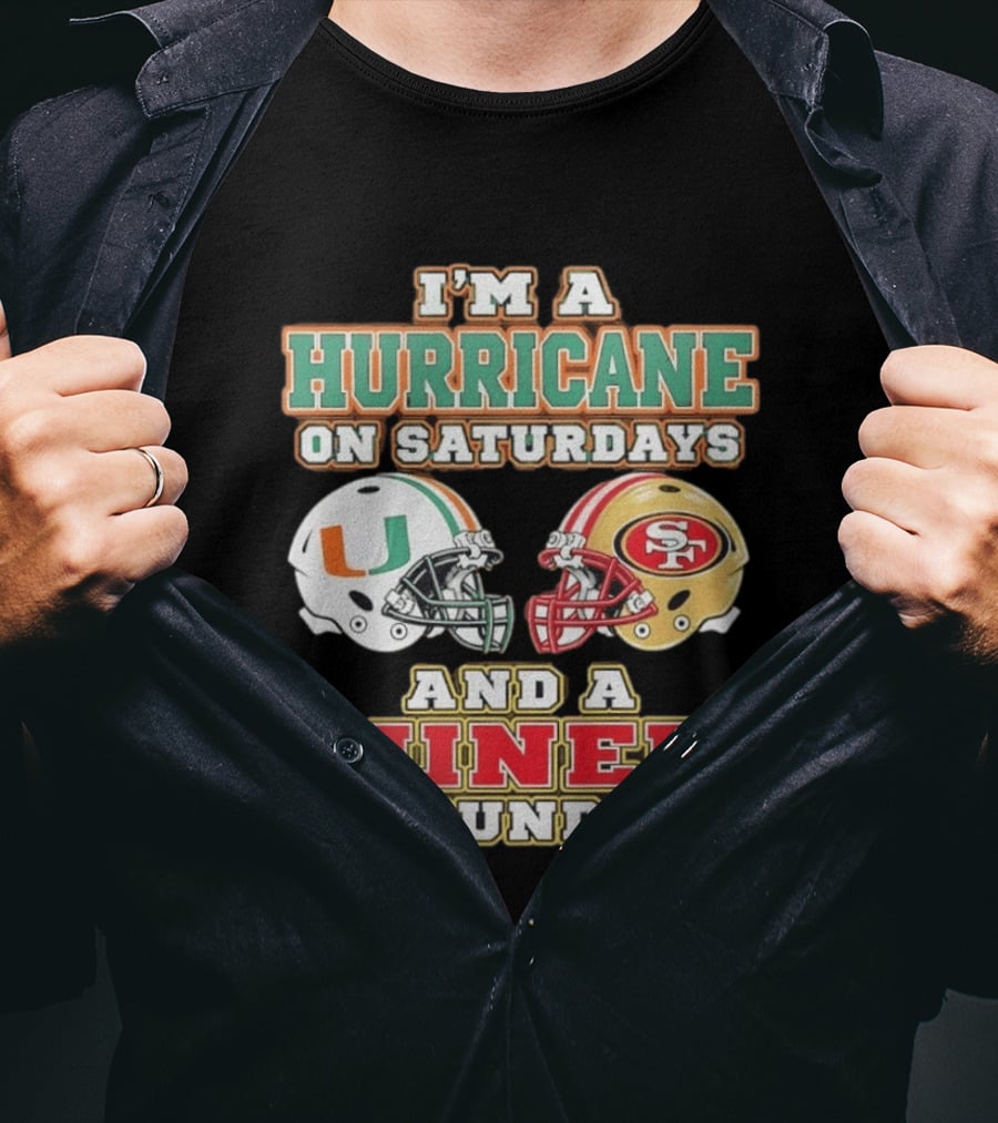 I'm A Hurricane On Saturdays And A Niner On Sundays Football Helmets T-Shirt