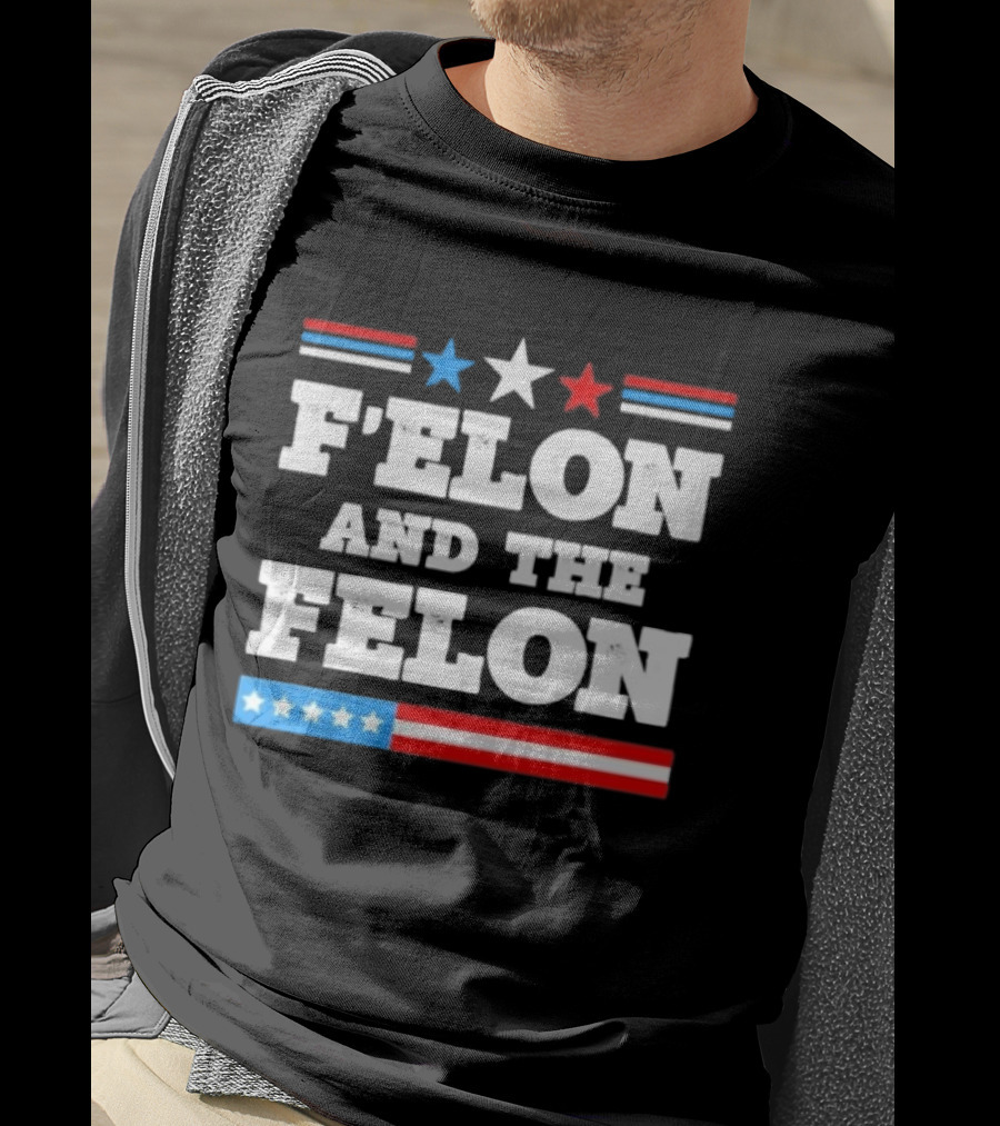 Patriotic Stars And Stripes F'elon And The Felon T-Shirt
