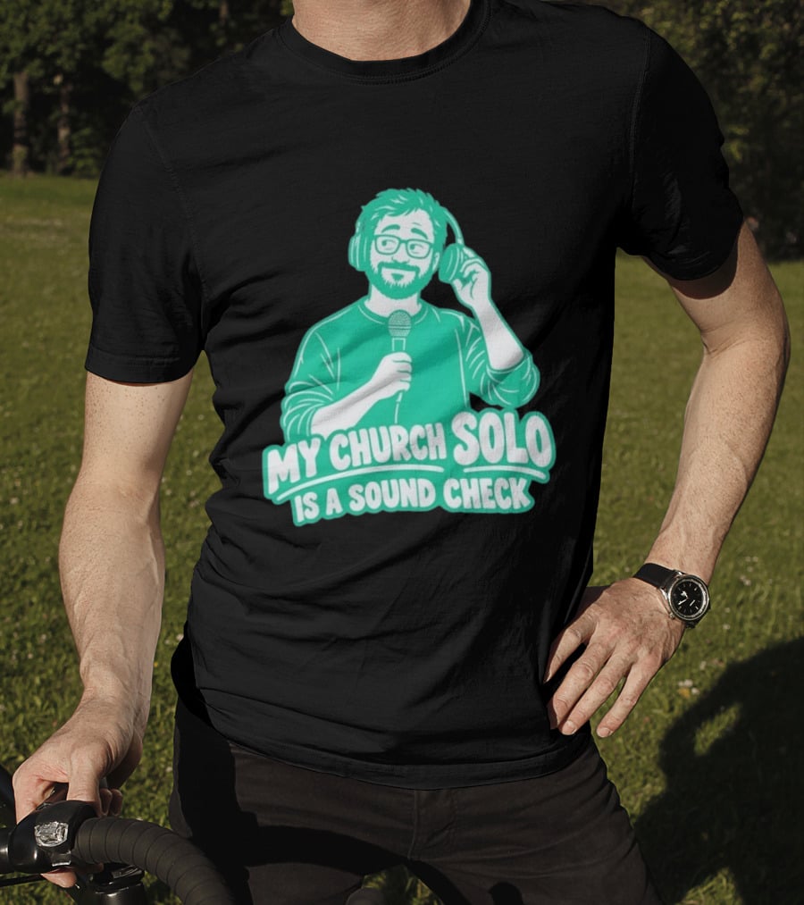 My Church Solo Is A Sound Check Microphone Headphones T-Shirt