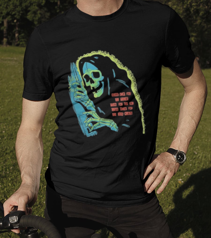 Knock Once For The Father Twice For The Son Three Times For The Holy Ghost Skeleton Grim Reaper T-Shirt