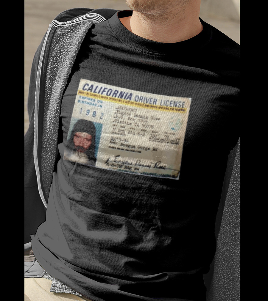 California Driver License 1982 Eugene Dennis Rose Platina Beegum Gorge T-Shirt