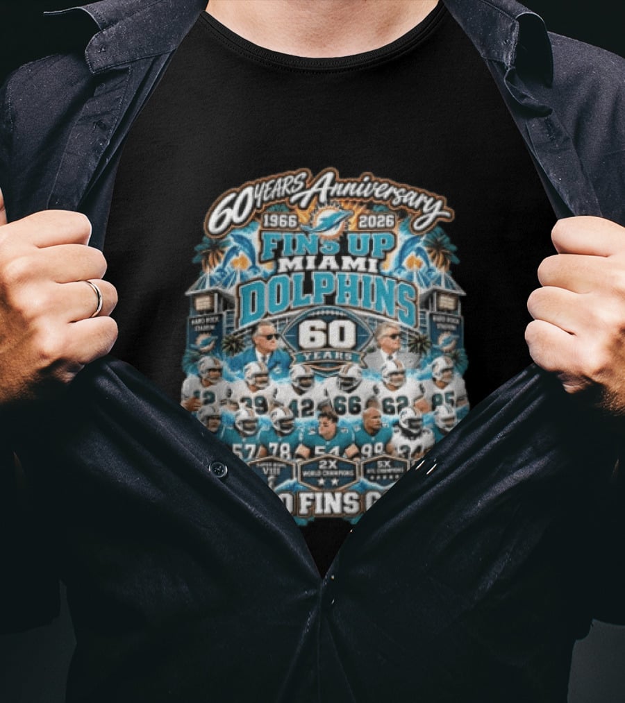 Miami Dolphins 60 Years Anniversary Fins Up 1966 2026 Go Fins Go Hard Rock Stadium 2X World Champions T-Shirt