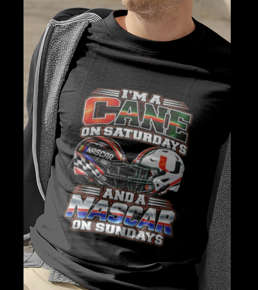 I'm A Cane On Saturdays And A NASCAR On Sundays Miami Hurricanes Helmet NASCAR Racing T-Shirt