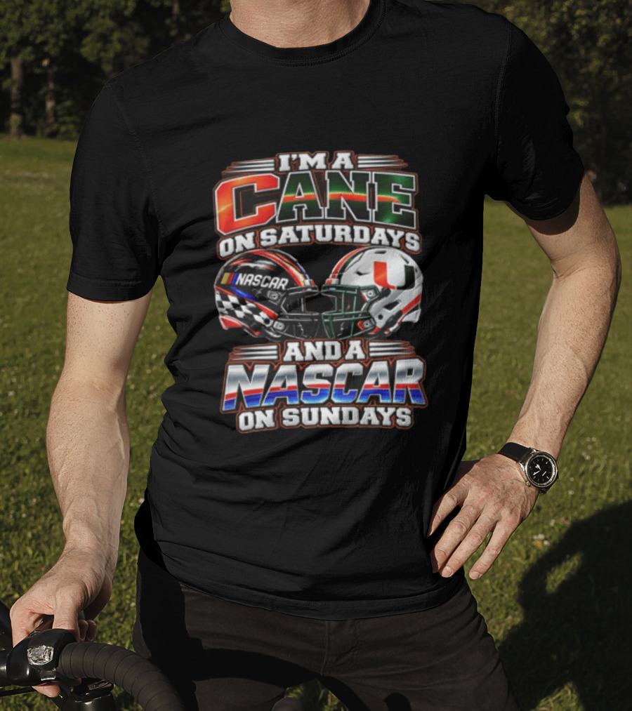 I'm A Cane On Saturdays And A NASCAR On Sundays Miami Hurricanes Helmet NASCAR Racing T-Shirt