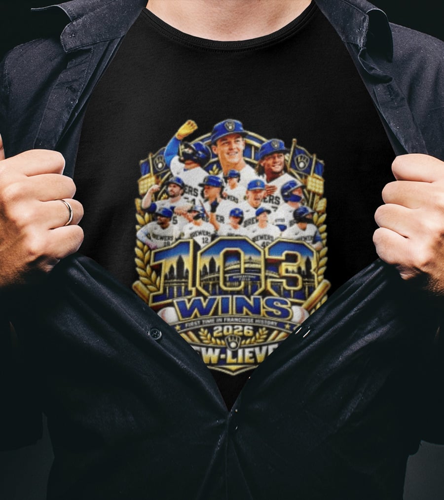 Milwaukee Brewers 103 Wins First Time 2026 Brew Lieve It T-Shirt