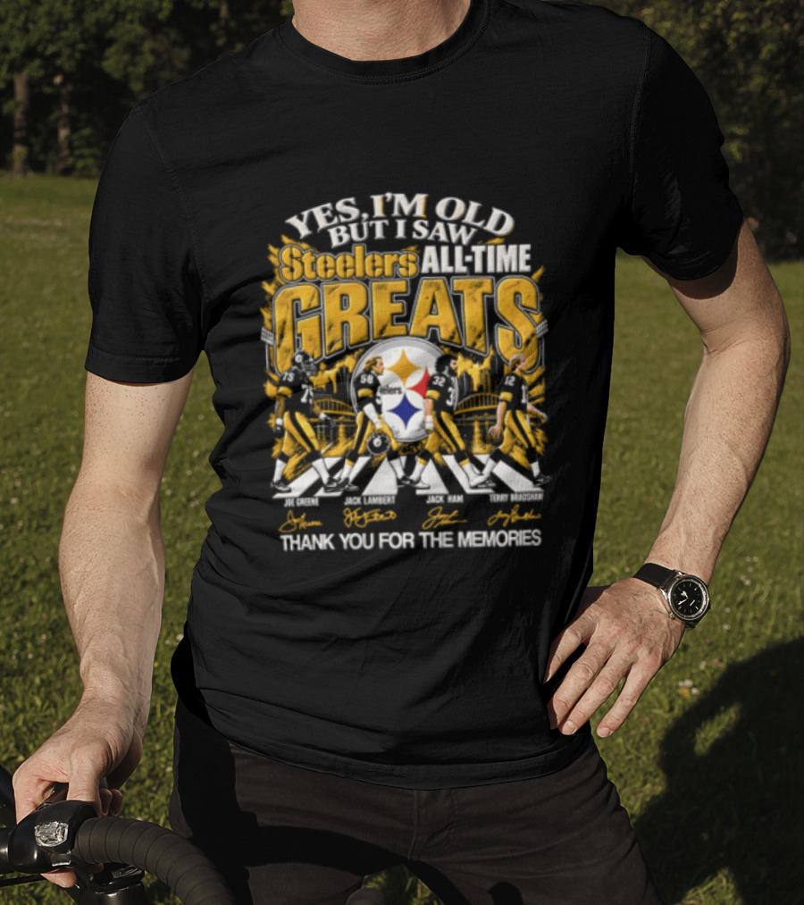 Pittsburgh Steelers All Time Greats Joe Greene Jack Lambert Jack Ham Terry Bradshaw Thank You For The Memories T-Shirt