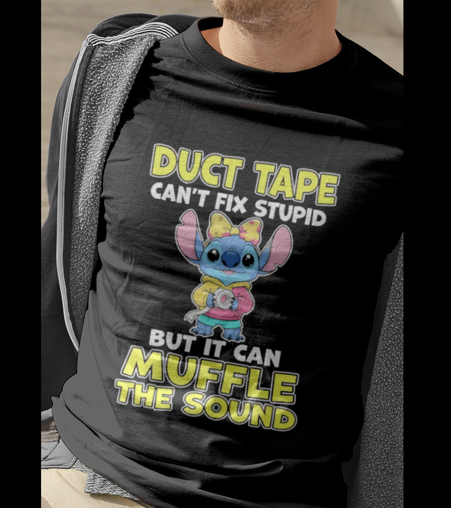 Duct Tape Can't Fix Stupid But It Can Muffle The Sound Stitch Cartoon T-Shirt