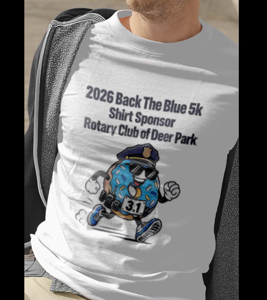2026 Back The Blue 5k Sponsor Rotary Club Of Deer Park 3.1 Cartoon Donut Police T-Shirt