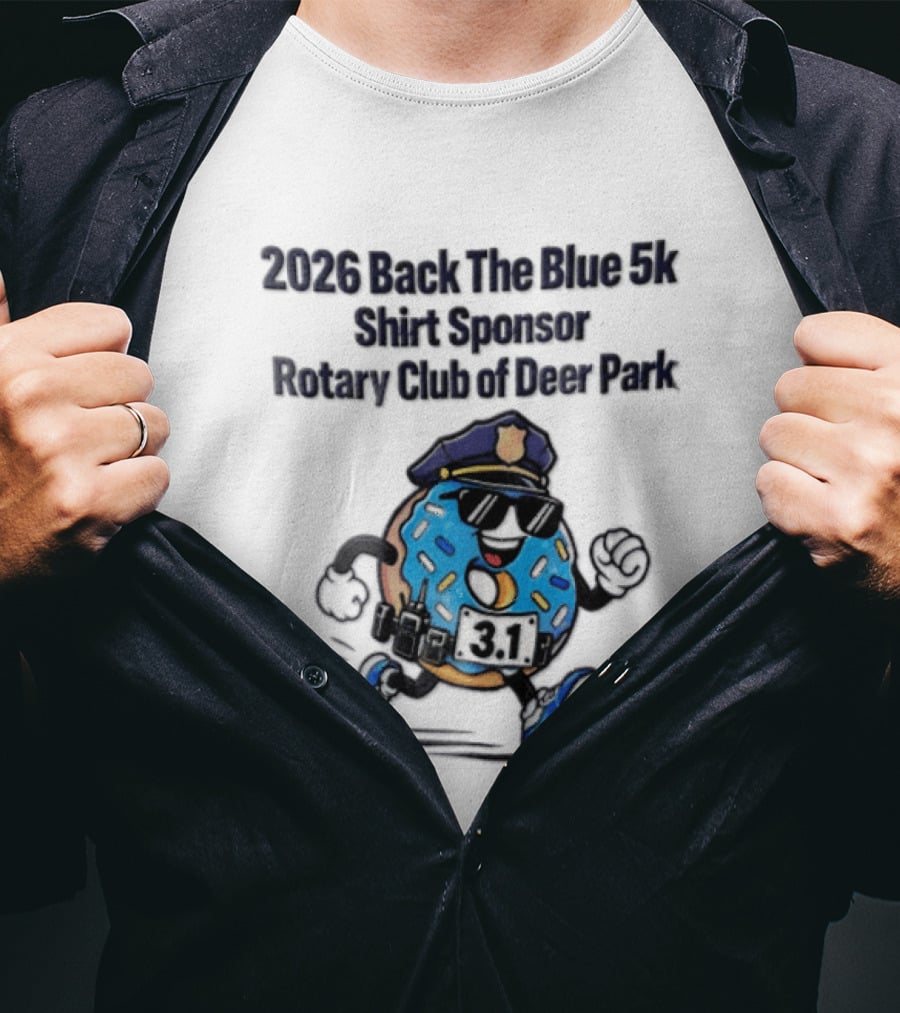 2026 Back The Blue 5k Sponsor Rotary Club Of Deer Park 3.1 Cartoon Donut Police T-Shirt