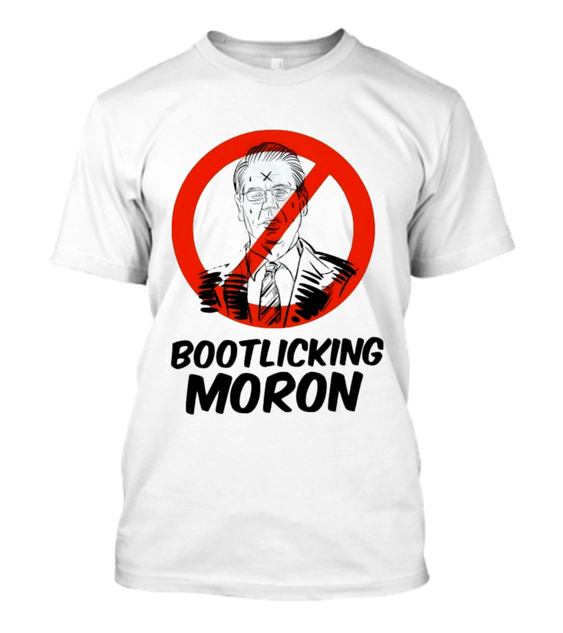Bootlicking Moron Political Caricature Red Circle X Through Figure T-Shirt