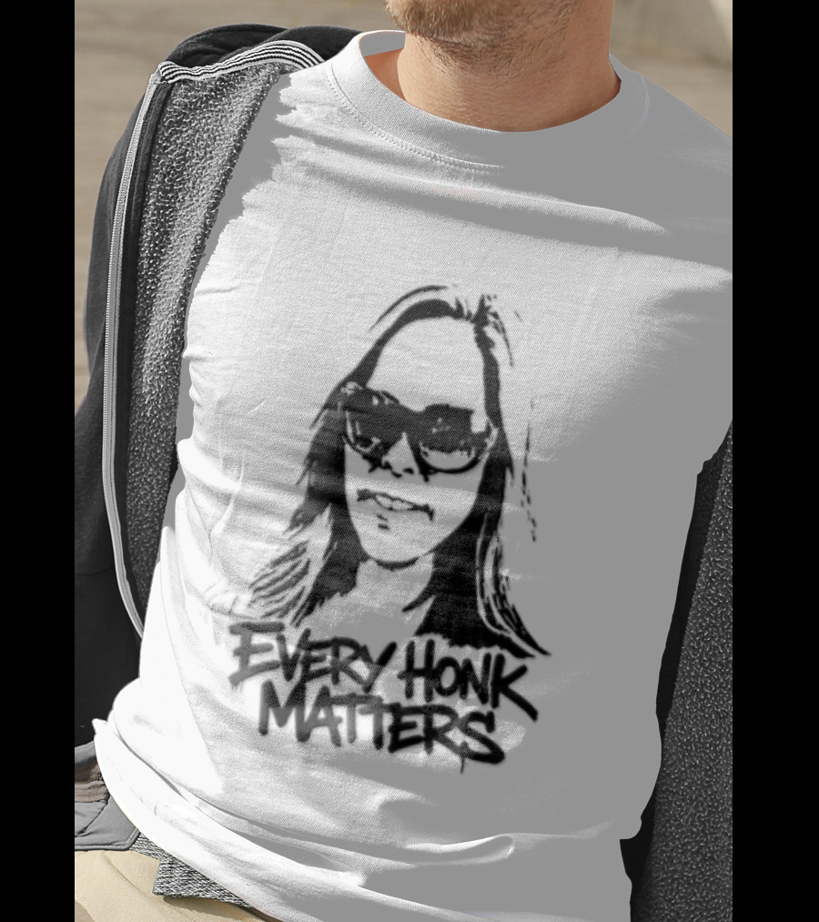 Every Honk Matters Woman Sunglasses T-Shirt
