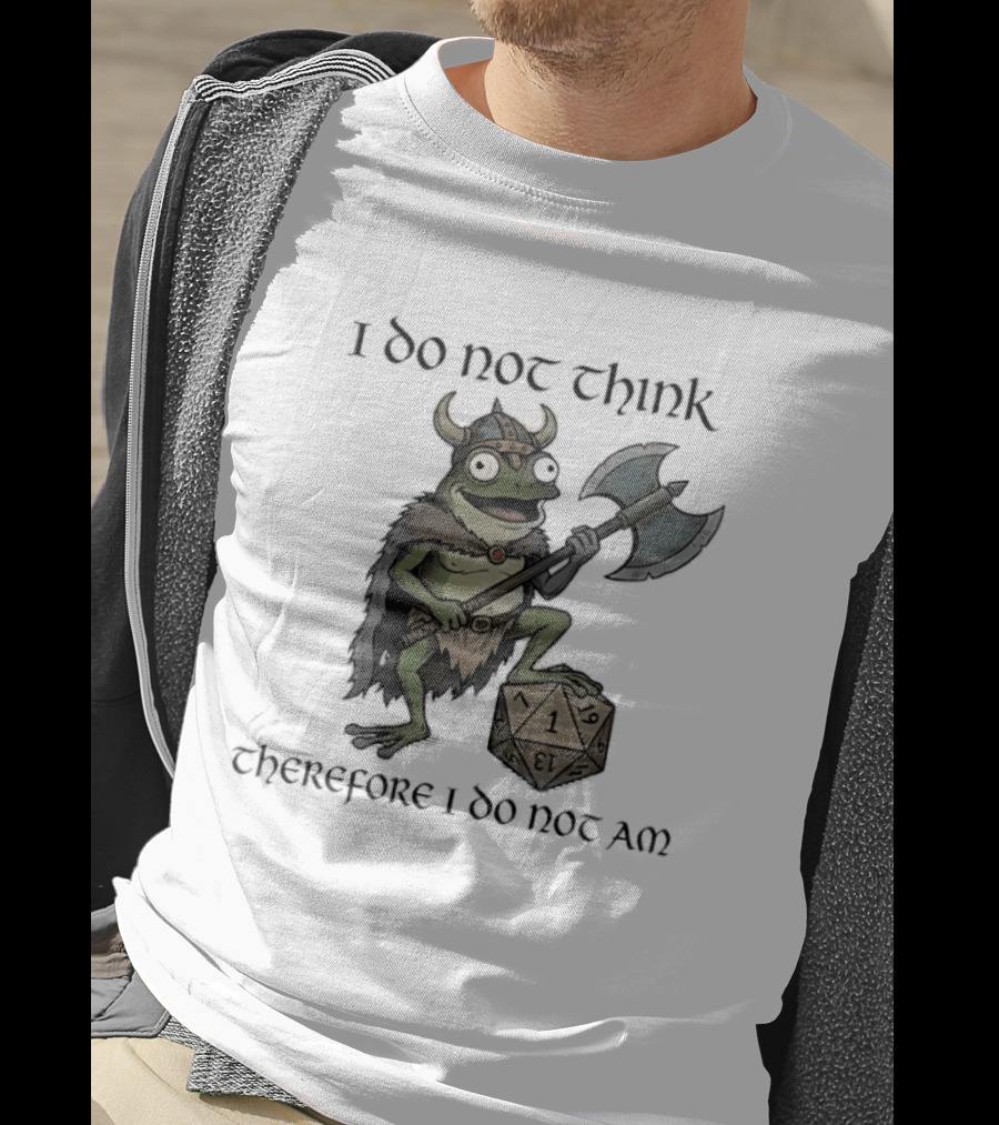 Viking Frog I Do Not Think Therefore I Do Not Am Text D20 Axe Fantasy Humorous Gaming T-Shirt