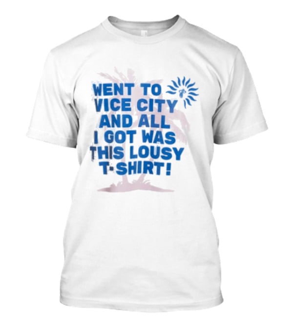Goodtime State Went To Vice City And All I Got Was This Lousy Court Culture Vice City Souvenir Went To Vice City And All I Got Was This Lousy T T-Shirt