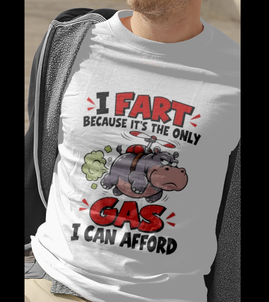 I Fart Because It's The Only Gas I Can Afford Funny Hippo Helicopter T-Shirt