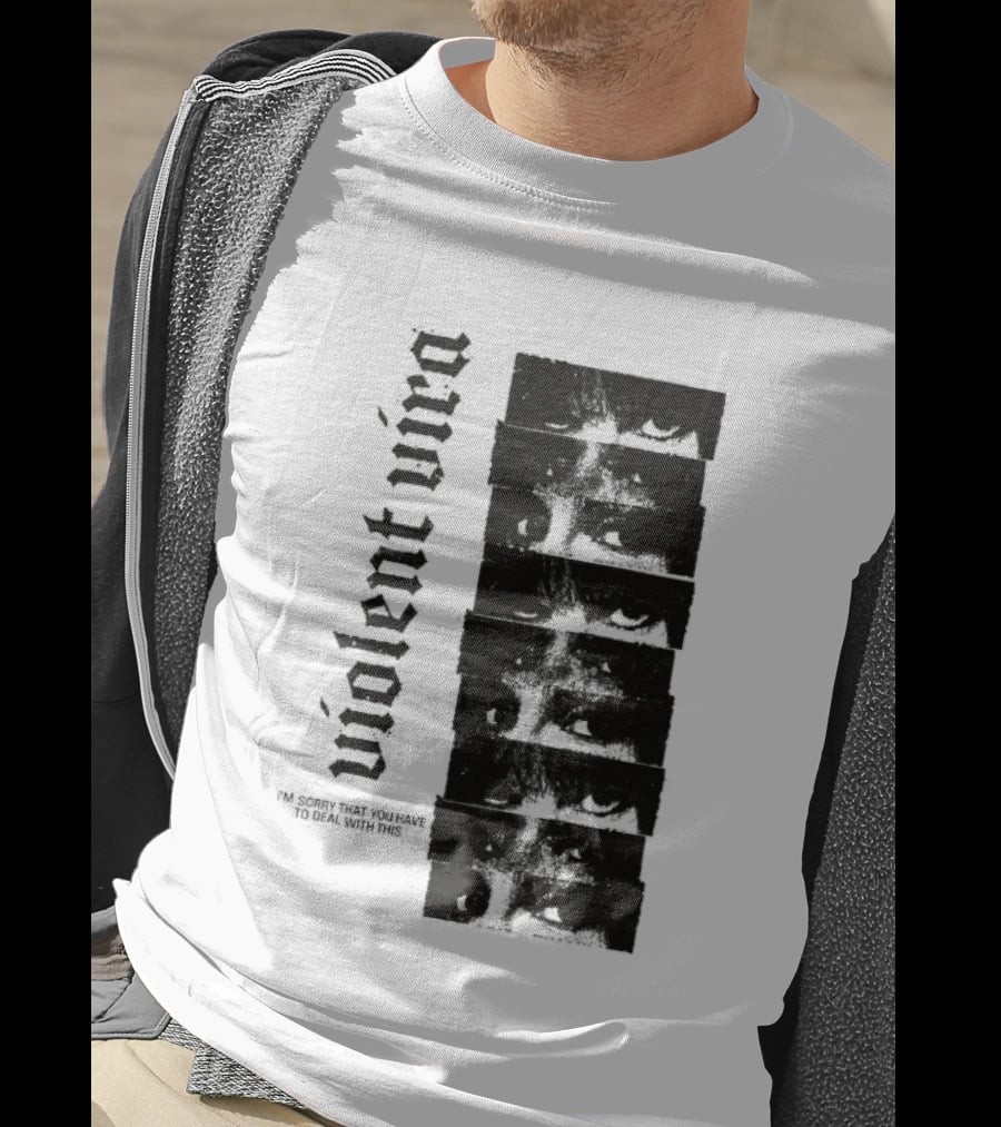 Violent Vira Sorry You Have To Deal With This False Reaction Eyes T-Shirt