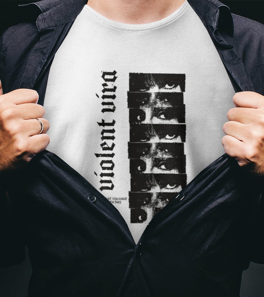 Violent Vira Sorry You Have To Deal With This False Reaction Eyes T-Shirt
