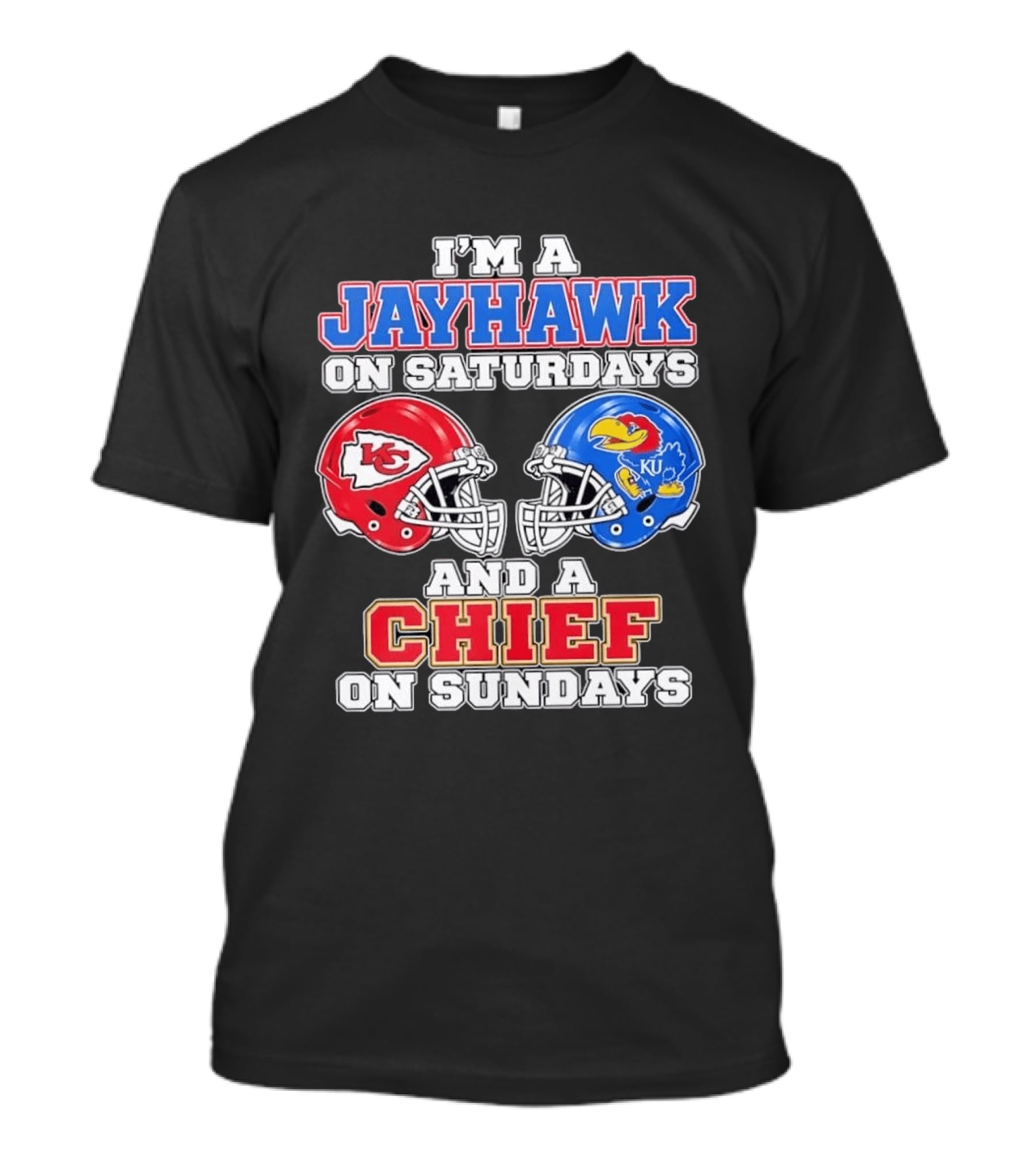 I'm A Jayhawk On Saturdays And A Chief On Sundays Kansas Football Fan Gear T-Shirt