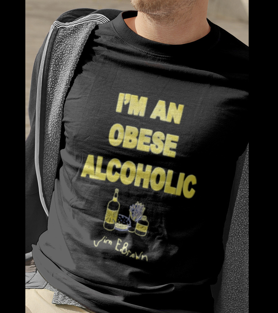 I'm An Obese Alcoholic Jim E Brown T-Shirt