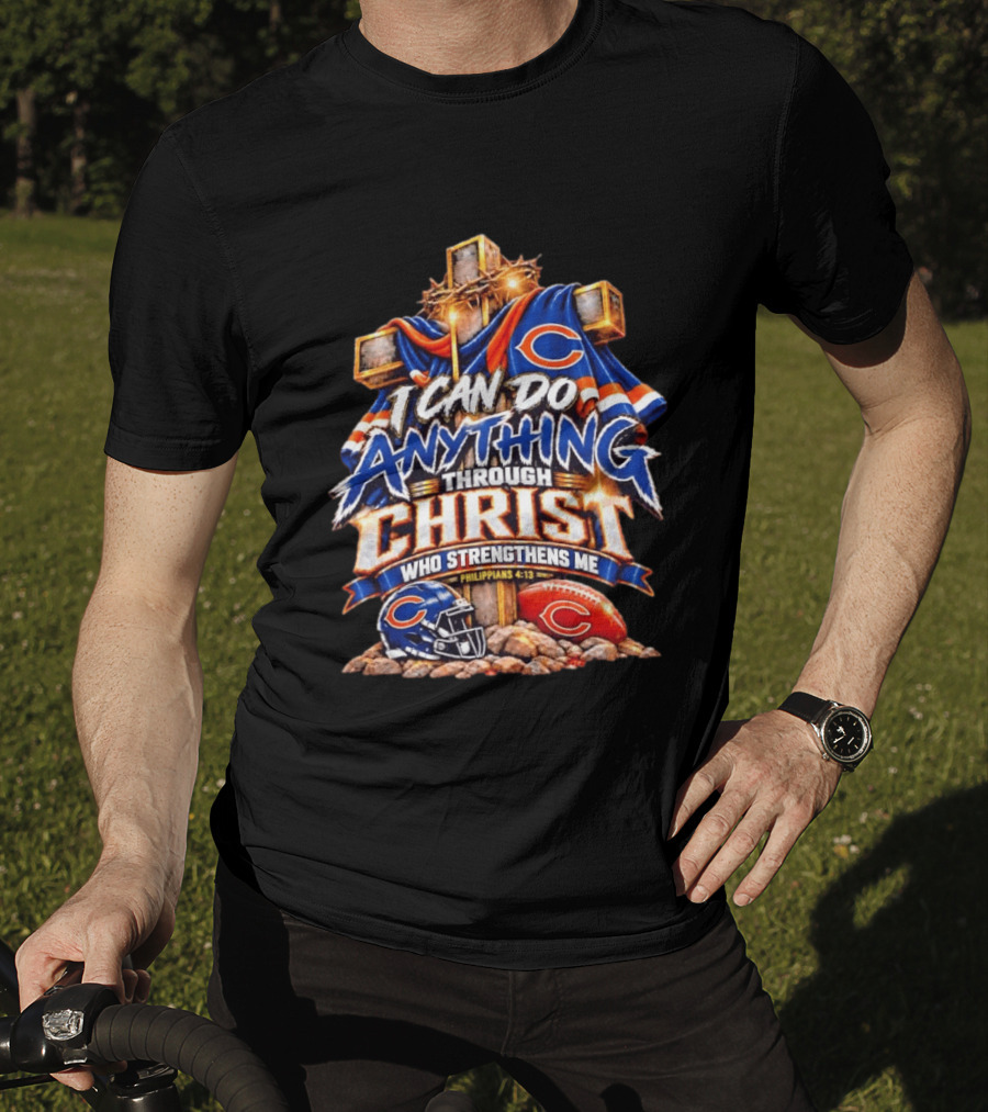 Chicago Bears I Can Do Anything Through Christ Who Strengthens Me Philippians 4:13 Cross Helmet Football T-Shirt