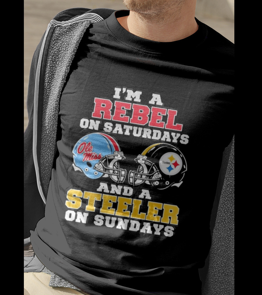 I'm A Rebel Ole Miss On Saturdays And A Steeler On Sundays T-Shirt