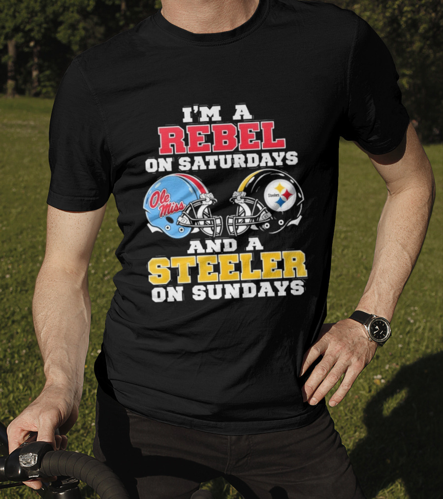 I'm A Rebel Ole Miss On Saturdays And A Steeler On Sundays T-Shirt