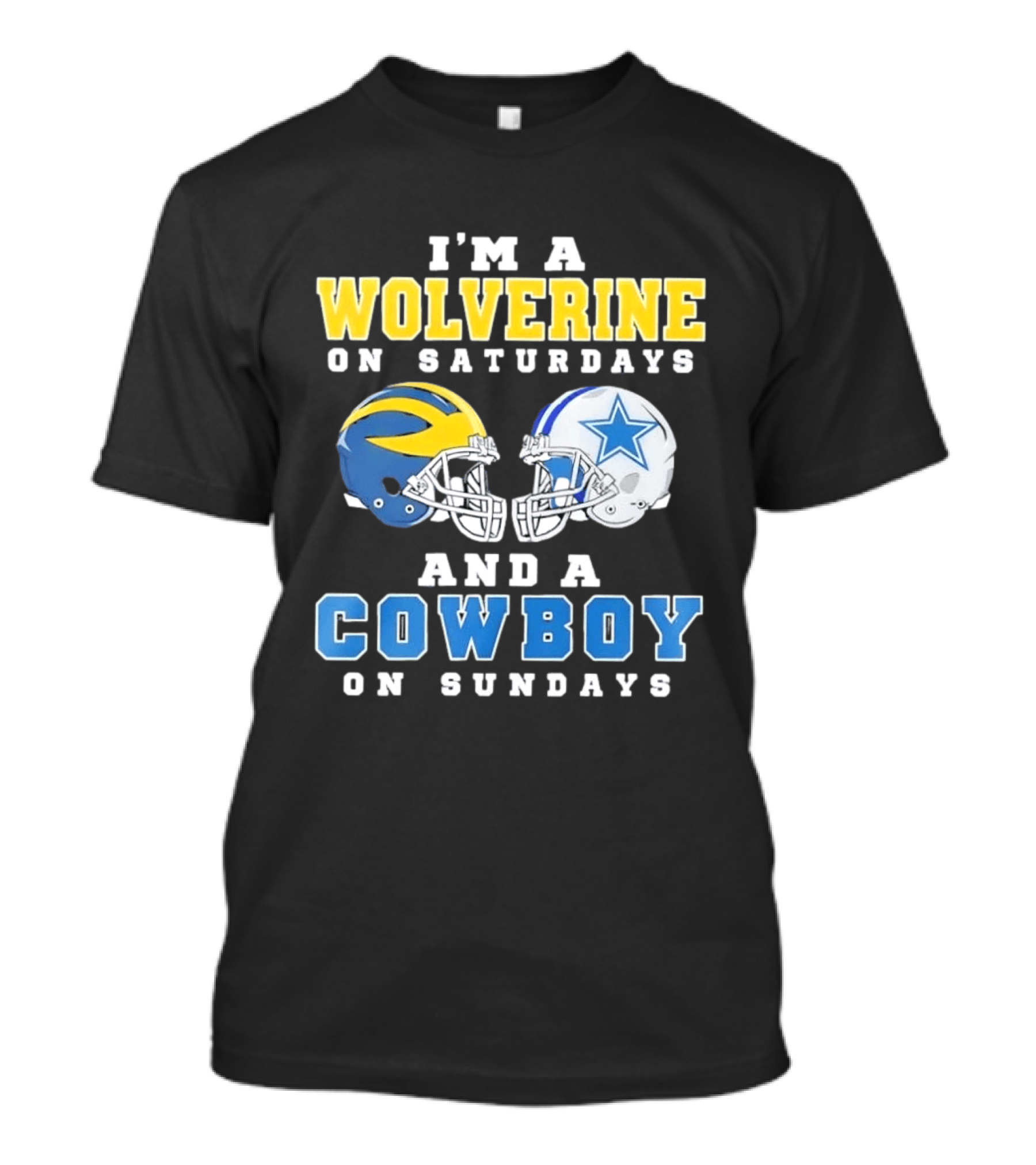 I'm A Wolverine On Saturdays And A Cowboy On Sundays Football Helmets T-Shirt