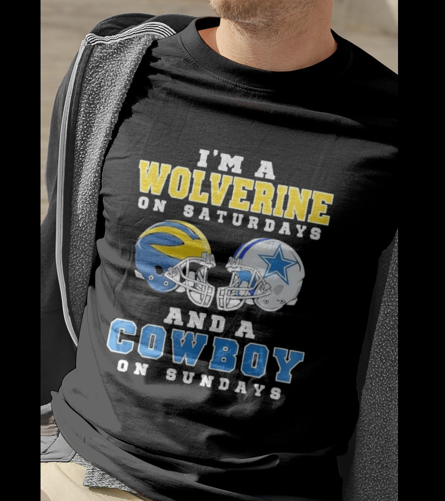 I'm A Wolverine On Saturdays And A Cowboy On Sundays Football Helmets T-Shirt