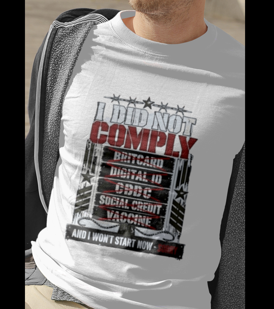 I Did Not Comply Britcard Digital ID CBDC Social Credit Vaccine Sorry T-Shirt