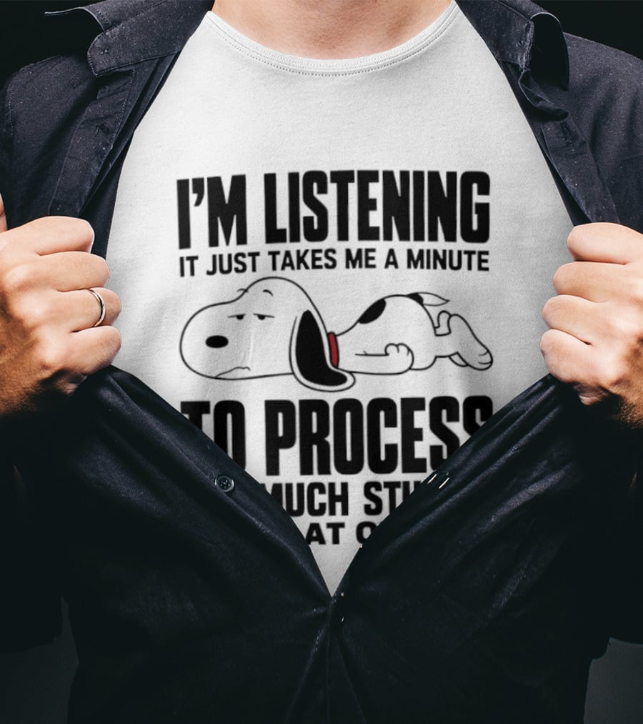 Snoopy I'm Listening To Process So Much Stupid All At Once T-Shirt