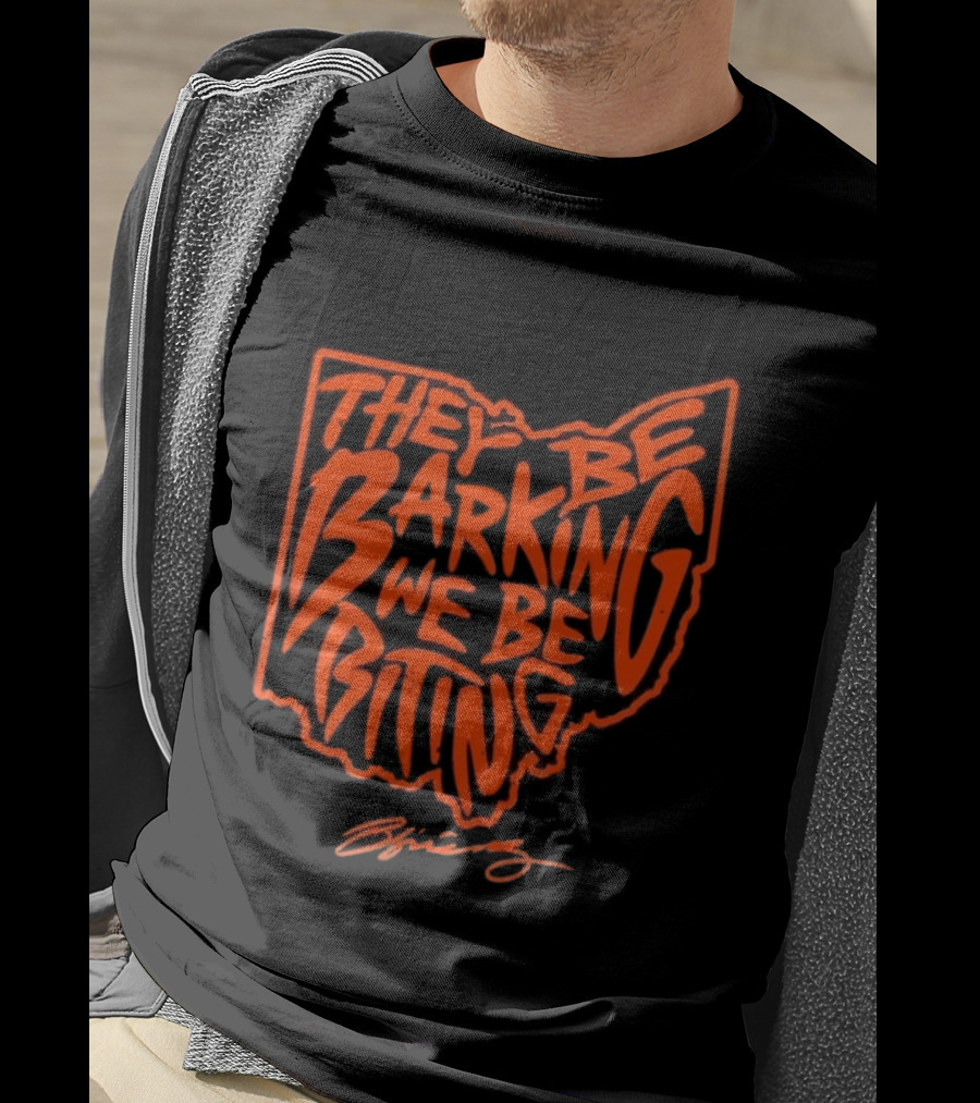 Cleveland Browns Football They Be Barking We Be Biting Ohio T-Shirt