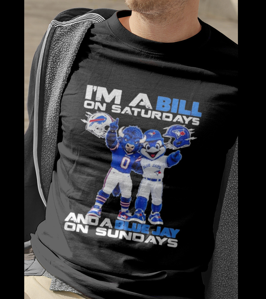 I'm A Bill On Saturdays And A Blue Jay On Sundays Buffalo Bills Blue Jays T-Shirt