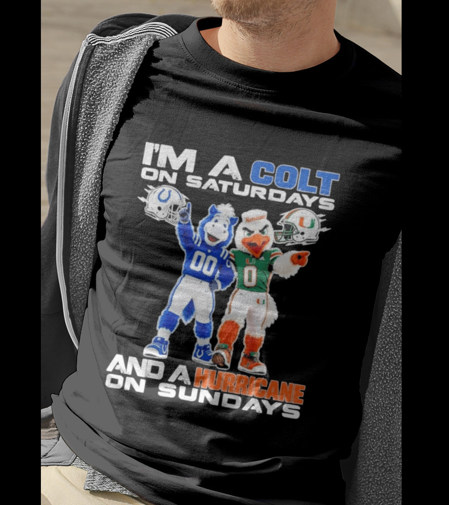 I'm A Colt On Saturdays And A Hurricane On Sundays Football Mascots T-Shirt
