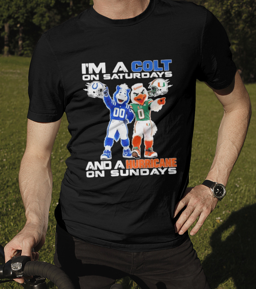 I'm A Colt On Saturdays And A Hurricane On Sundays Football Mascots T-Shirt