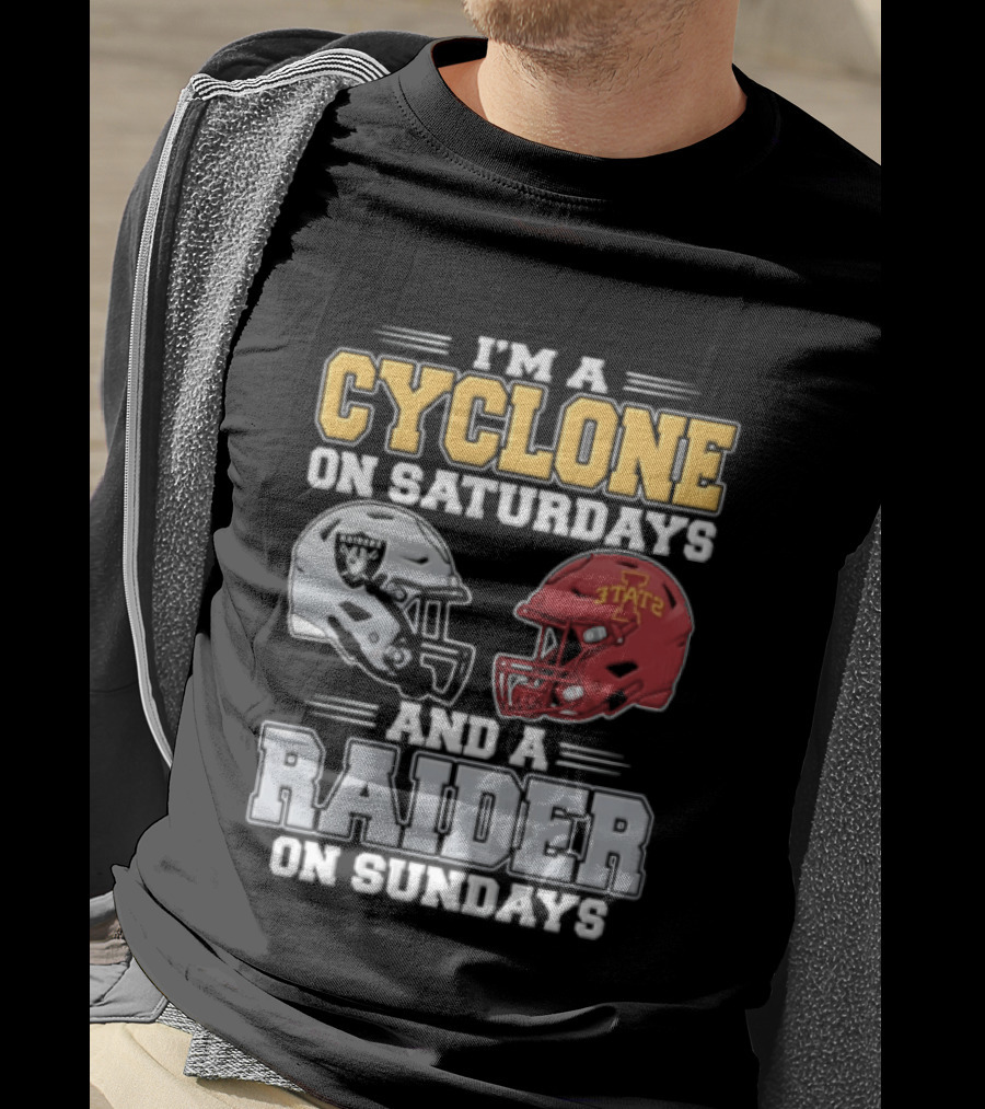 Im A Cyclone On Saturdays And A Raider On Sundays Las Vegas Raiders Iowa State Cyclones Football Fan Gear T-Shirt
