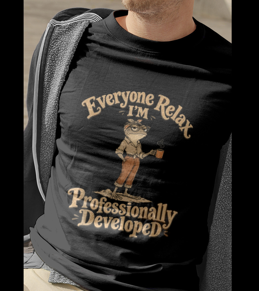 Everyone Relax I'm Professionally Developed Frog Relaxed Frog With Coffee T-Shirt