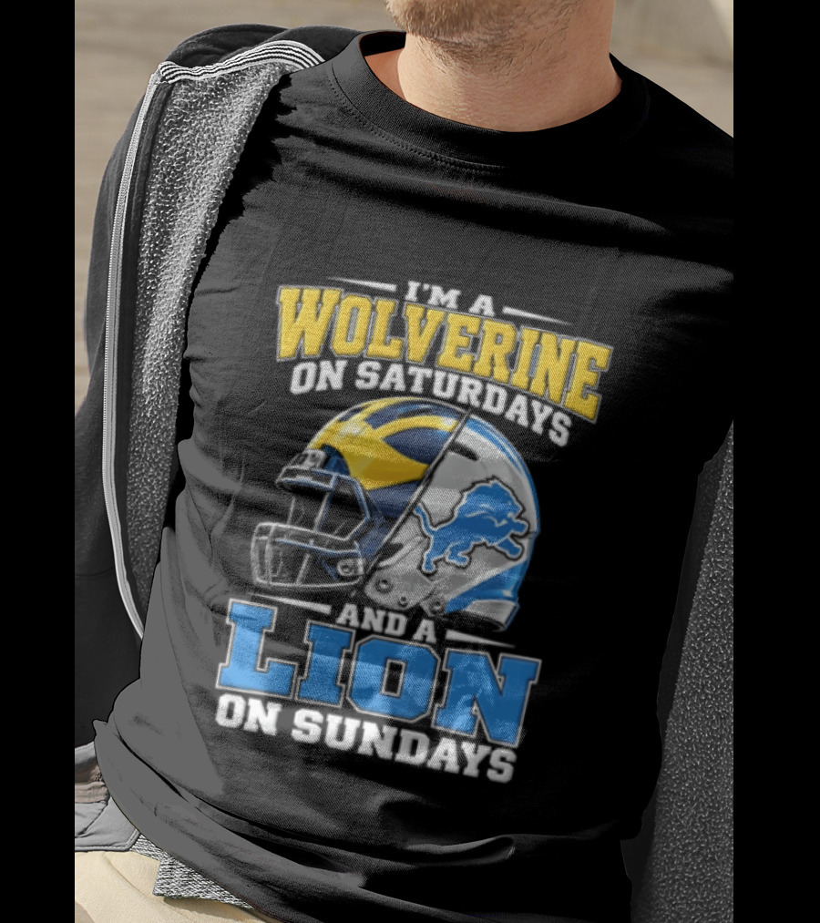 IM A Wolverine On Saturdays And A Lion On Sundays Michigan Wolverines Detroit Lions Football Helmets T-Shirt