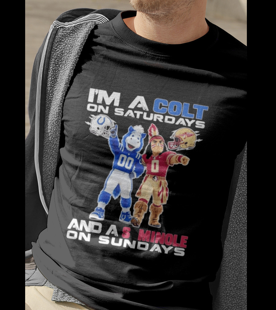 Indianapolis Colts And Florida State Seminoles I'm A Colt On Saturdays And A Seminole On Sundays Mascots T-Shirt