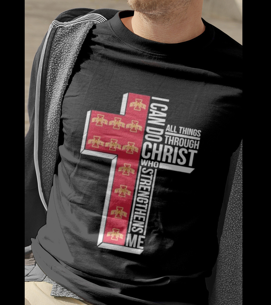 Iowa State Cyclones I Can Do All Things Through Christ Who Strengthens Me Cross T-Shirt