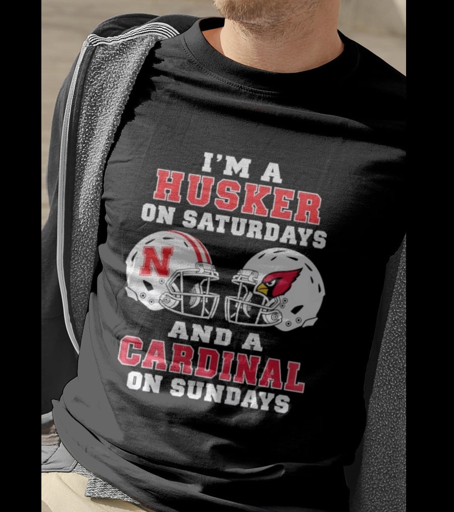 I'm A Husker On Saturdays Nebraska N Helmet And A Cardinal On Sundays Arizona Cardinal Helmet T-Shirt
