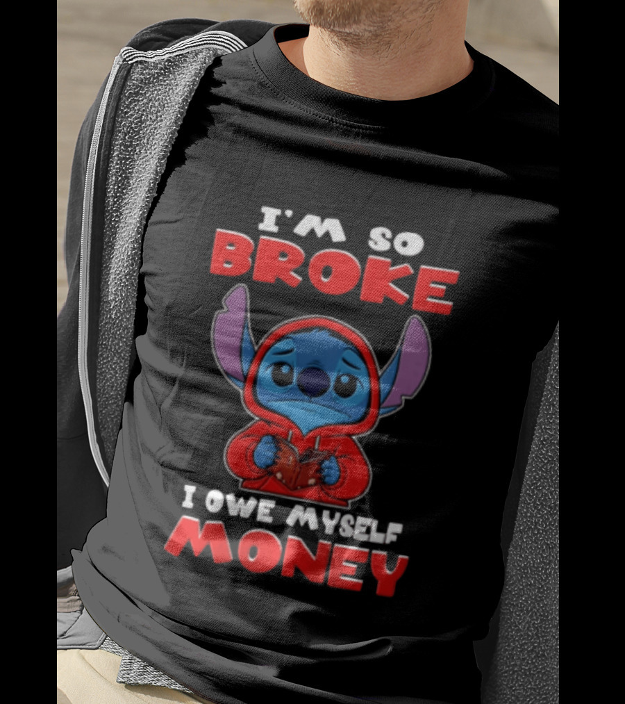I'm So Broke I Owe Myself Money Stitch Look T-Shirt