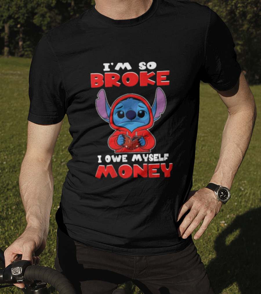 I'm So Broke I Owe Myself Money Stitch Look T-Shirt