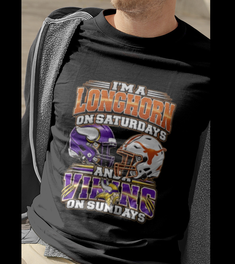 I AM A Longhorn On Saturdays And A Viking On Sundays Texas Longhorns Minnesota Vikings Football Helmets T-Shirt