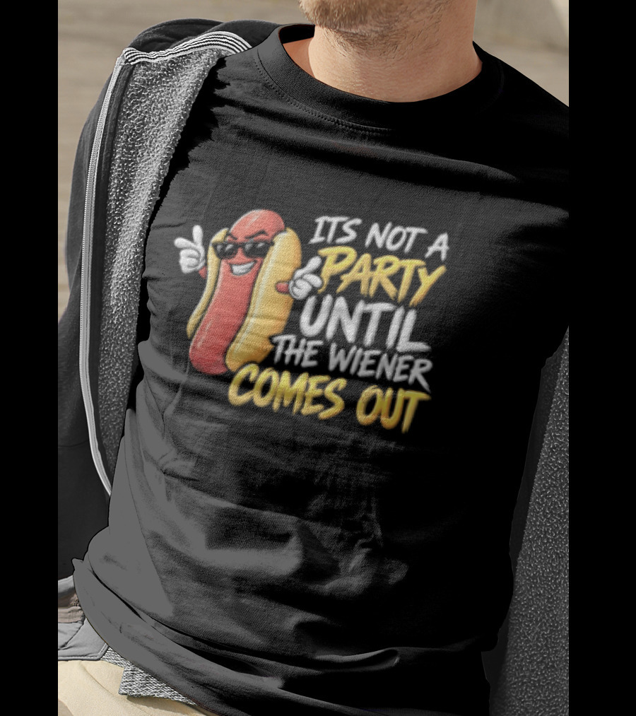It's Not A Party Until The Wiener Comes Out Funny Hot Dog Cartoon T-Shirt