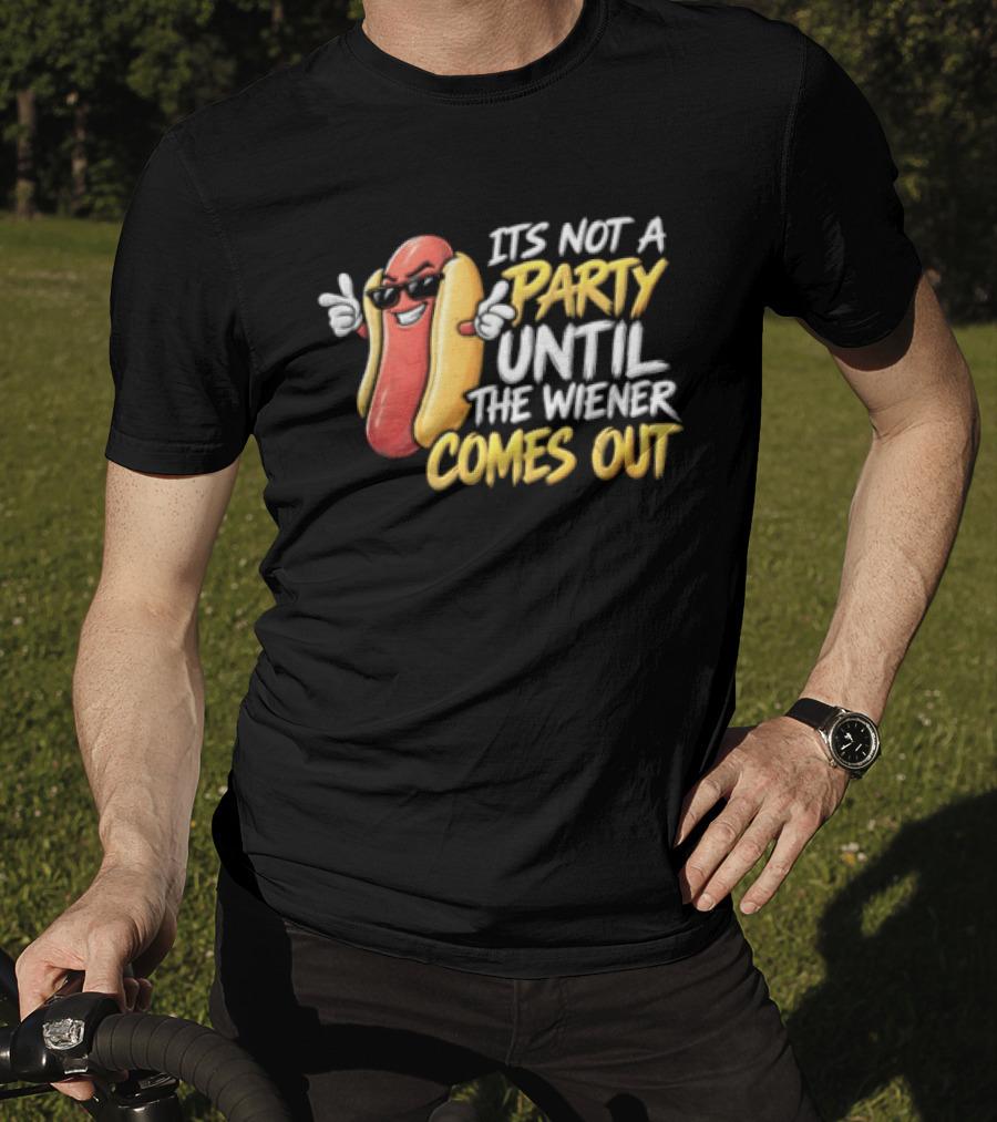 It's Not A Party Until The Wiener Comes Out Funny Hot Dog Cartoon T-Shirt