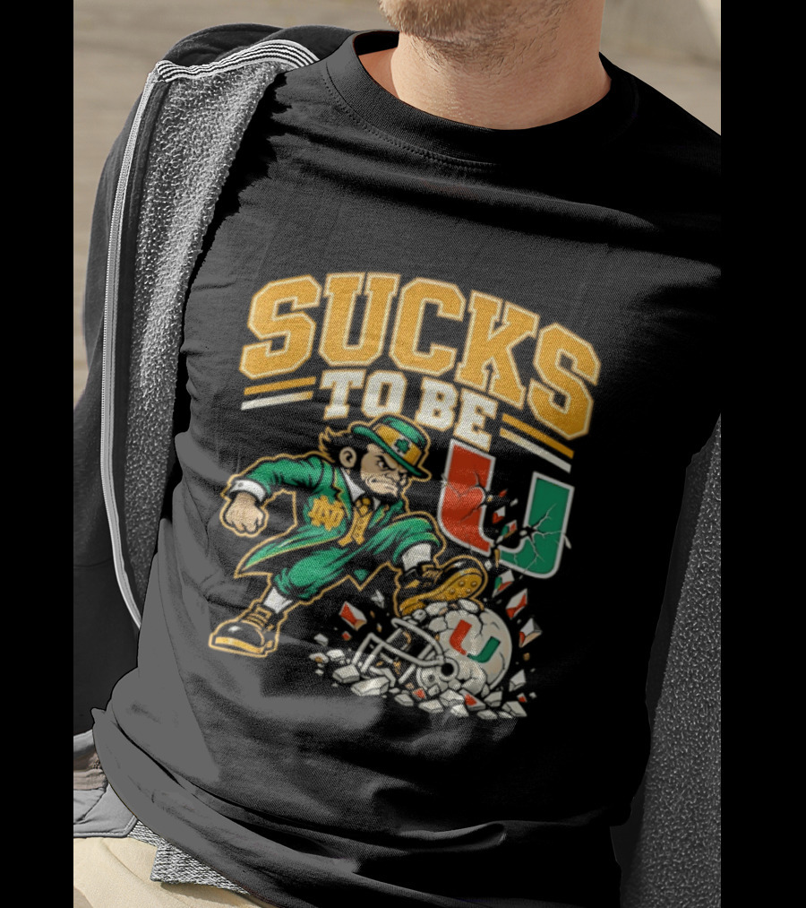 Sucks To Be U Notre Dame Fighting Irish Vs Miami Hurricanes 2026 T-Shirt