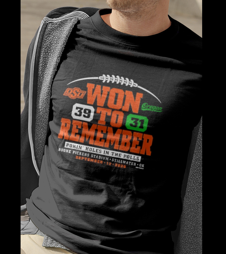 OSU Won To Remember Beat Oregon 39 31 September 2026 Boone Pickens Stadium T-Shirt