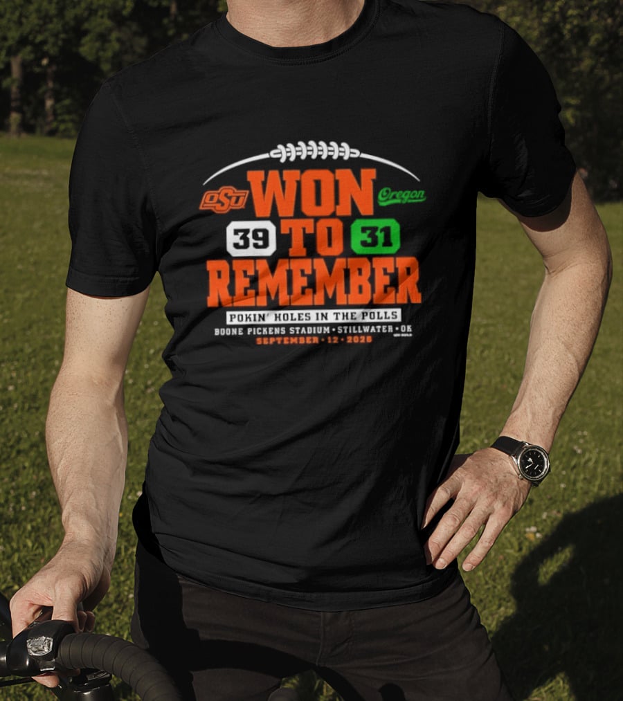 OSU Won To Remember Beat Oregon 39 31 September 2026 Boone Pickens Stadium T-Shirt