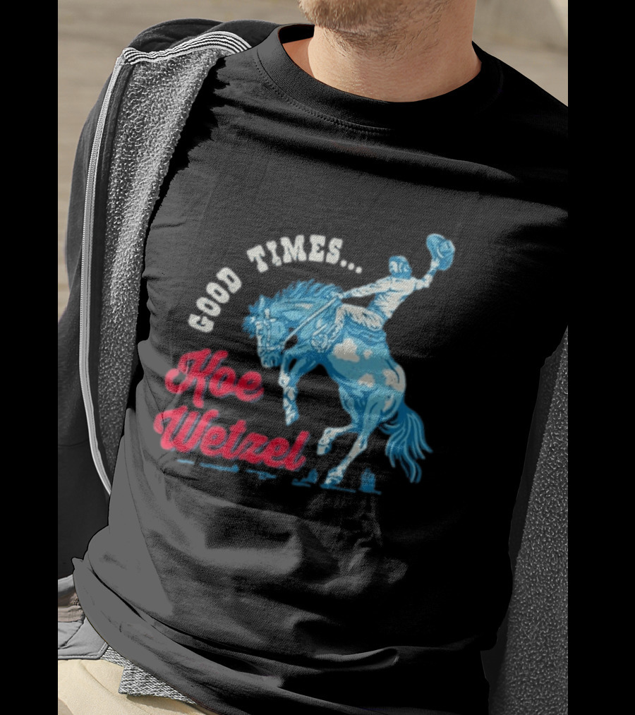 Good Times Koe Wetzel Rodeo Bronco Rider T-Shirt