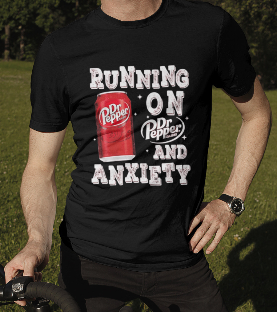 Running On Dr. Pepper And Anxiety Red Can T-Shirt